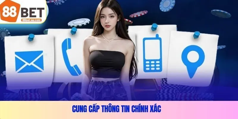 Cung cấp thông tin chính xác