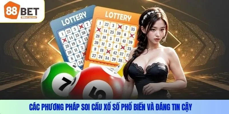 Các phương pháp soi cầu xổ số phổ biến và đáng tin cậy