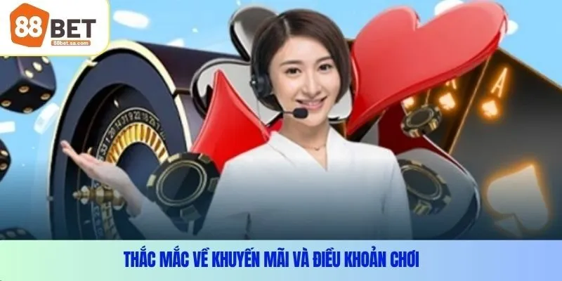 Thắc mắc về khuyến mãi và điều khoản chơi